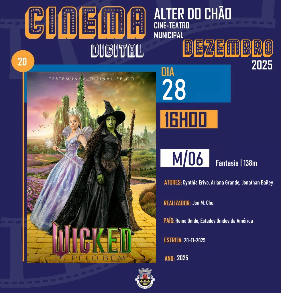 CINEMALTER 
WICKED: PELO BEM

  28 de dezembro (Domingo)
Cineteatro de Alter do…