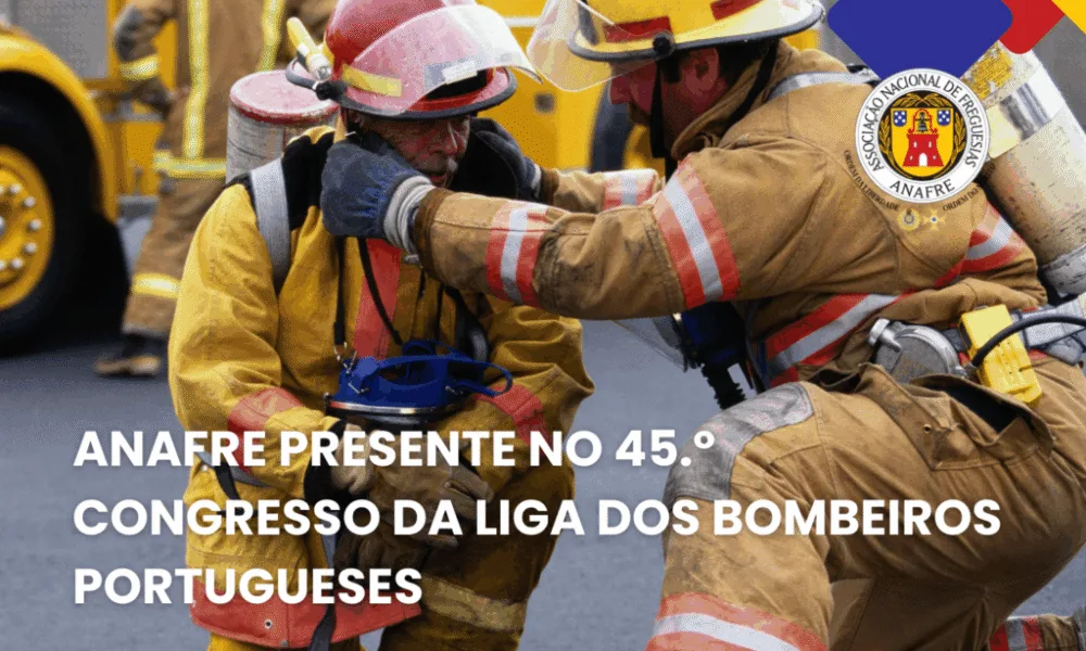 ANAFRE marca presença em congresso que define novos rumos para a proteção civil