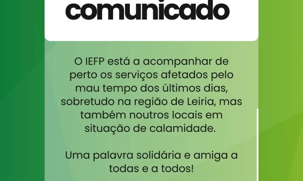 O IEFP está a acompanhar de perto os serviços afetados pelo mau tempo dos último…