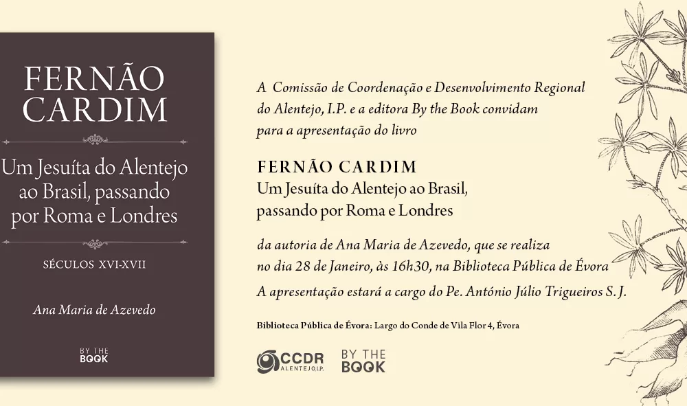 Fernão Cardim – Um Jesuíta do Alentejo ao Brasil, passando por Roma e Londres, Séculos XVI-XVII” « Comissão de Coordenação e Desenvolvimento Regional do Alentejo, I.P.