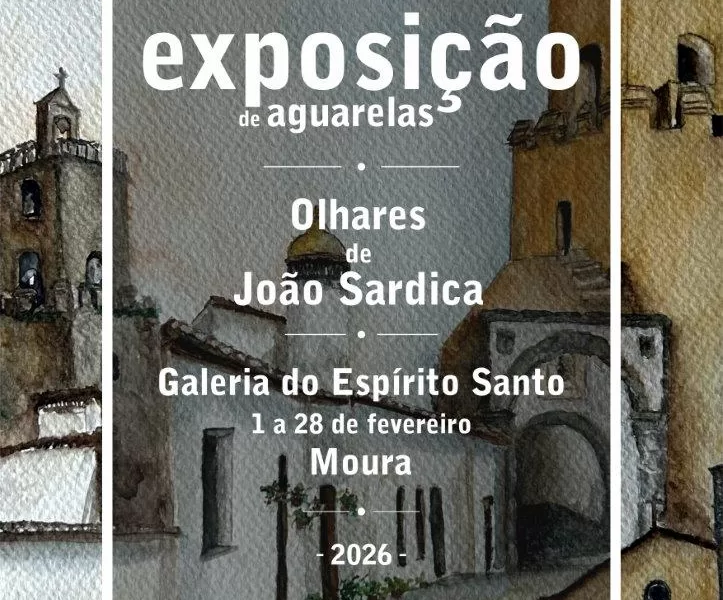 Galeria do Espírito Santo em Moura recebe exposição de aguarelas “Olhares” de João Sardica