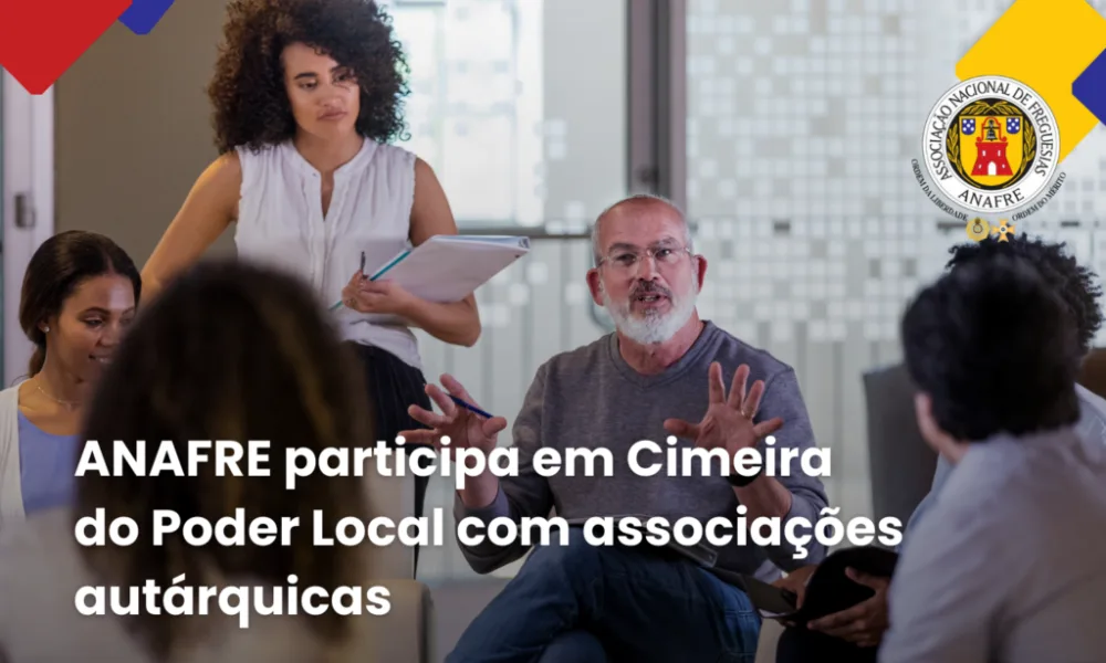 ANAFRE participa em Cimeira do Poder Local com associações autárquicas
