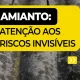 Há riscos que não são visíveis, mas também podem causar dano depois de uma tempe…