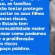 Há um lado bom do digital para as crianças? 

Os ecrãs fazem parte do quotidiano…