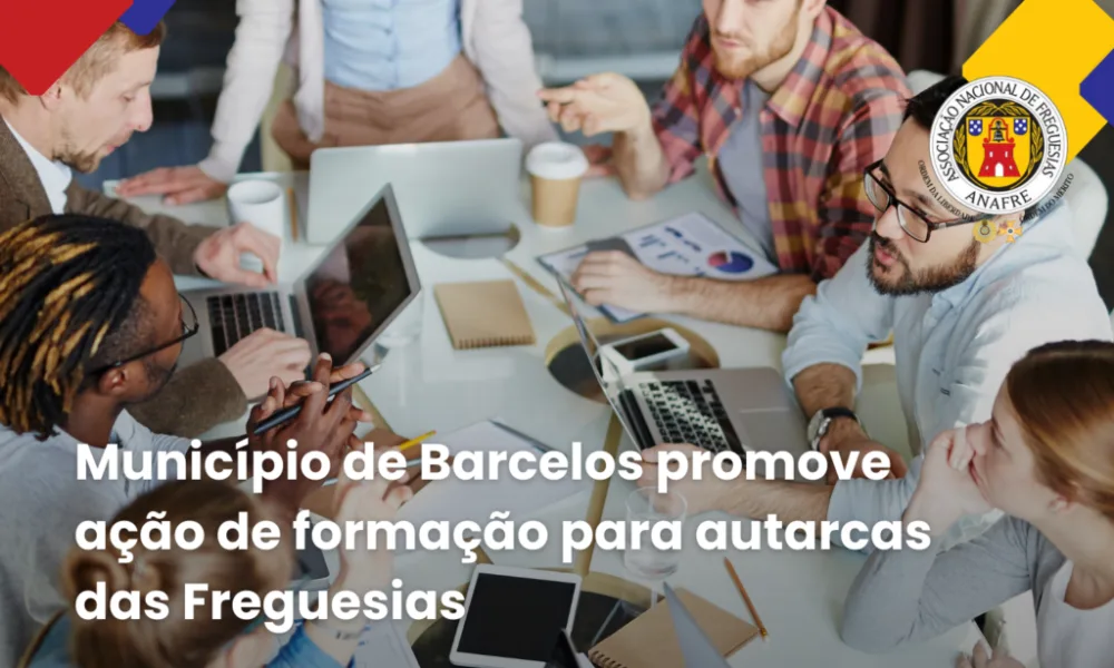 Município de Barcelos promove ação de formação para autarcas das Freguesias