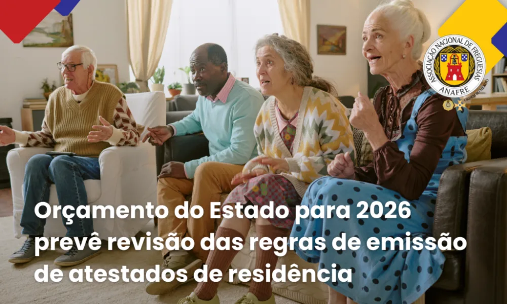 Orçamento do Estado para 2026 prevê revisão das regras de emissão de atestados de residência