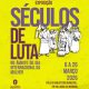 Exposição Séculos de Luta  

De hoje a 26 de março, visite a exposição “Séculos …