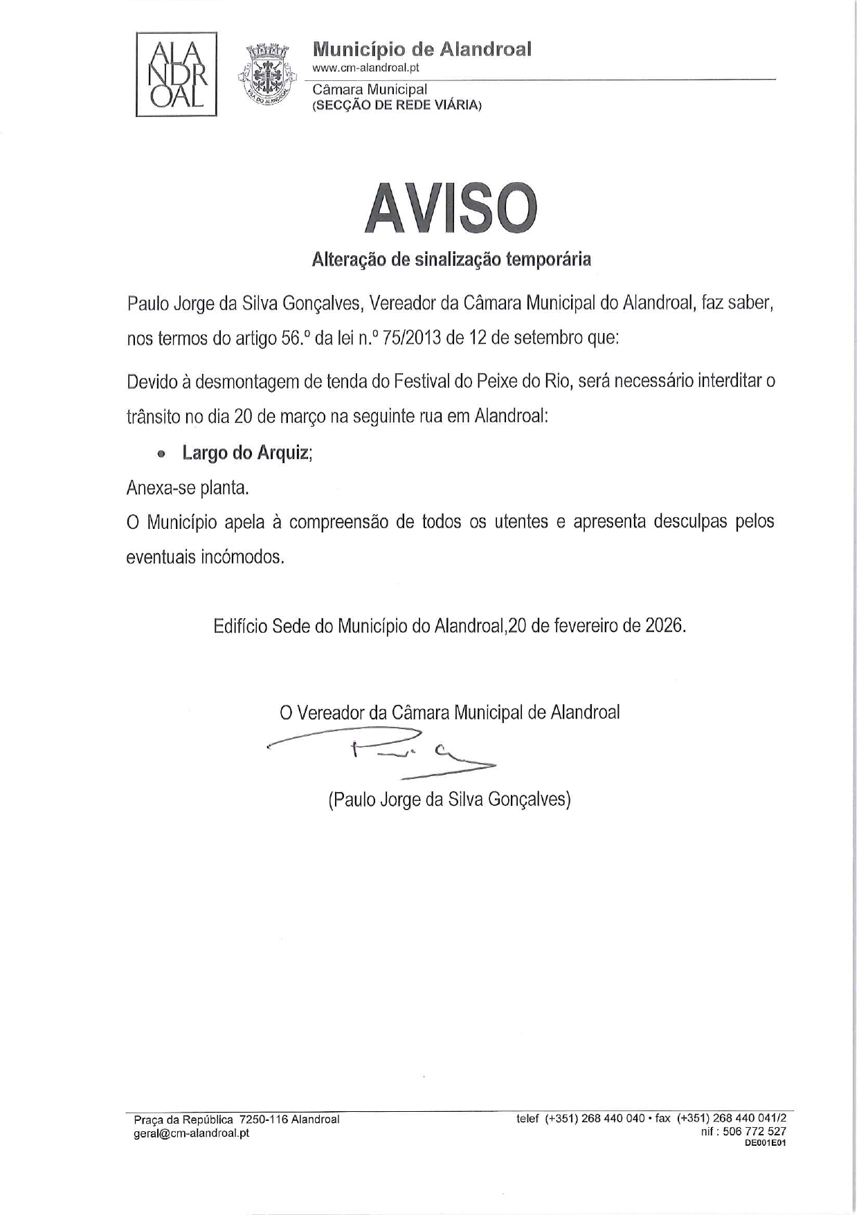 Corte de Trânsito 
 dia 20/03
Largo do Arquiz
