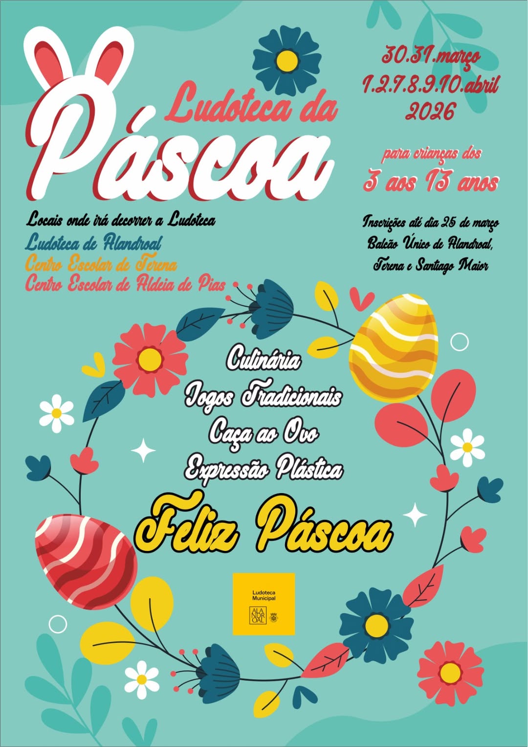 Ludoteca da Pácoa 

Culinária 
Jogos Tradicionais 
Caça ao Ovo 
Expressão Plásti…