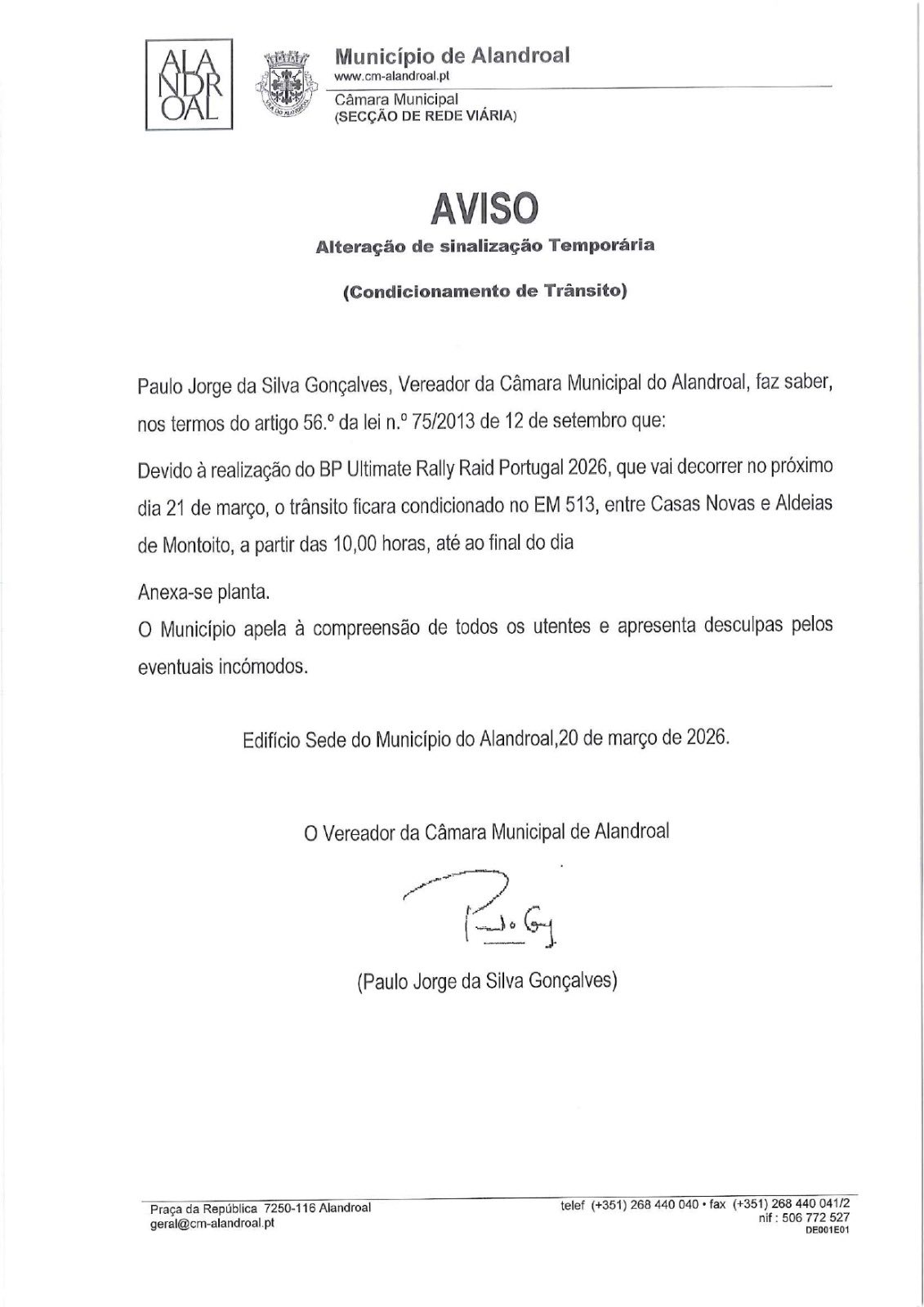 Trânsito Condicionado 
 dia 21/03 desde as 10h00 até ao final do dia 

 EM 513, …