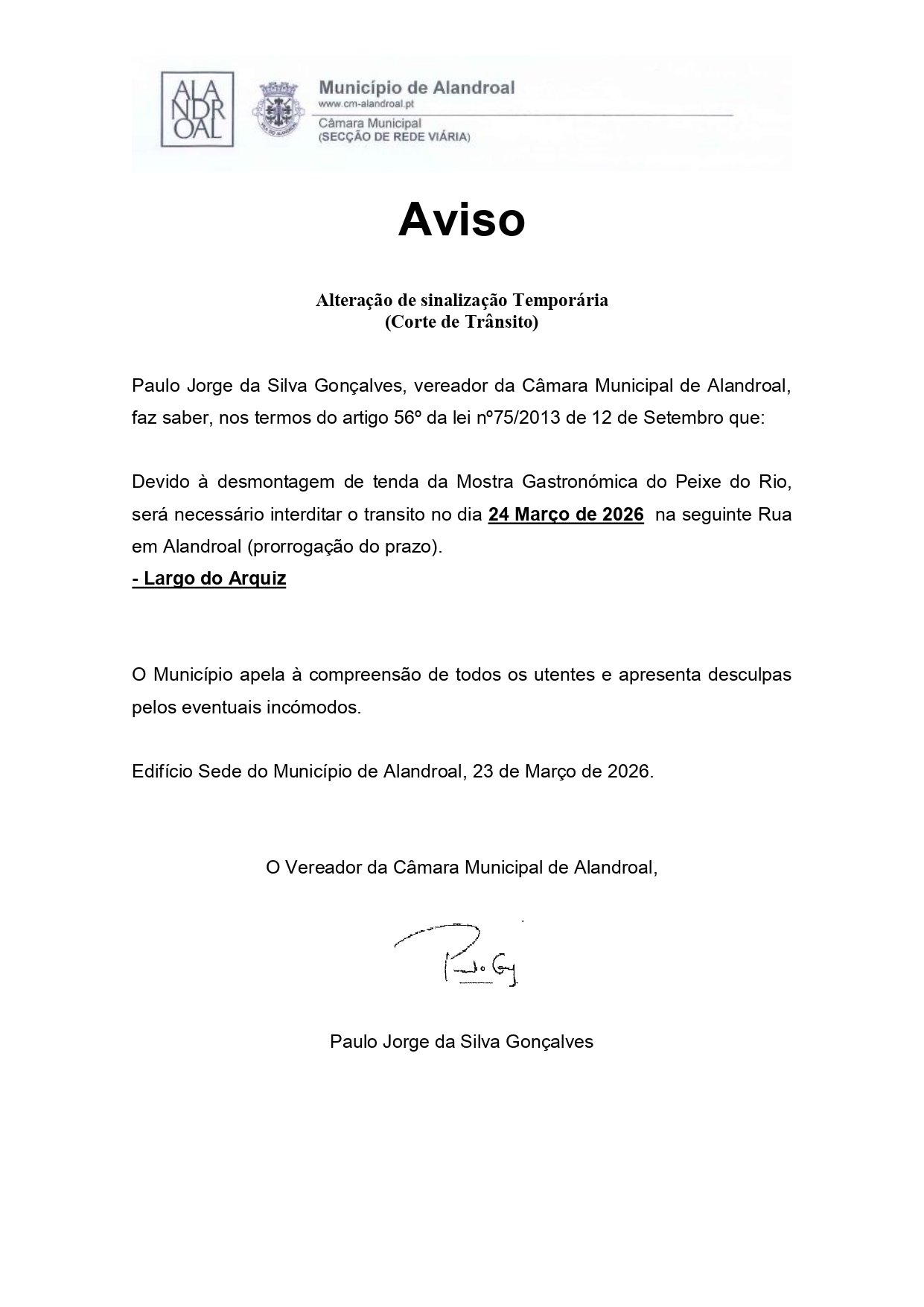 Corte de Trânsito 
 dia 24/03

Largo do Arquiz