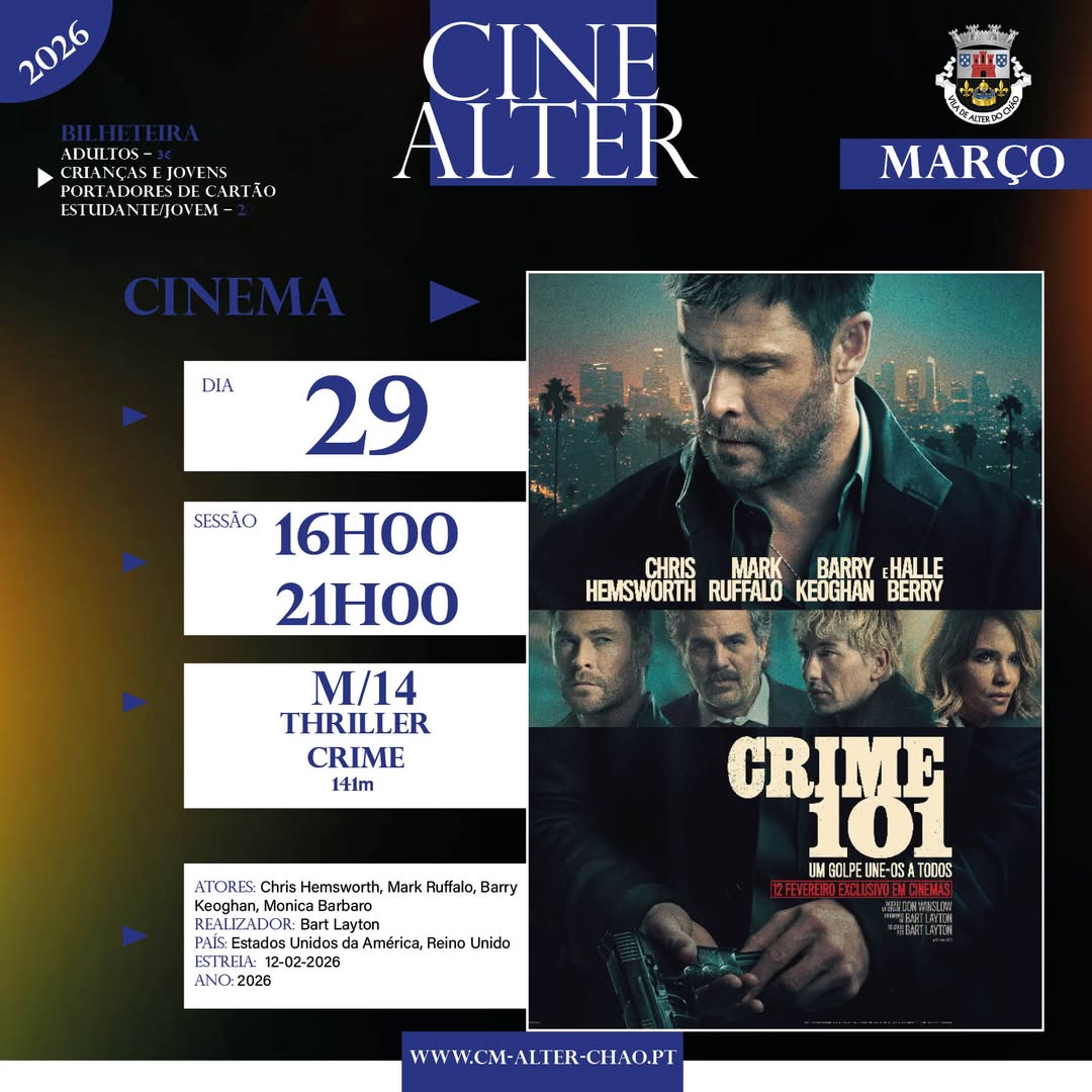 CINE ALTER
 29 de MARÇO
 
CRIME 101
Cineteatro de Alter do Chão – 16H00 e 21h00…