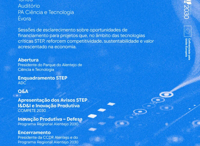 Compete 2030 e Alentejo 2030 promovem Sessão de Esclarecimento sobre Avisos STEP | 5 de março