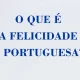 O que é a felicidade à portuguesa?

Serve-se em doses pequenas, e algumas muito…