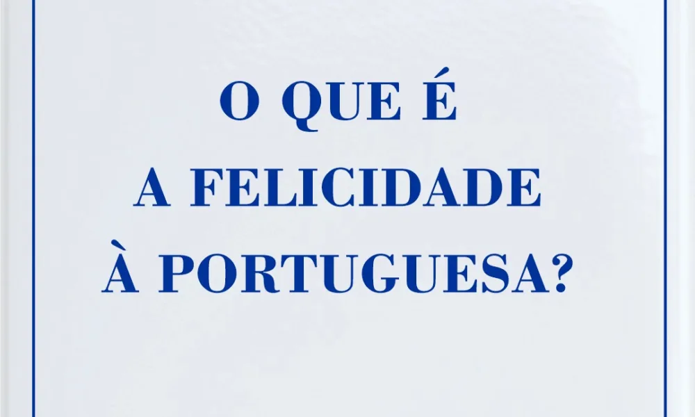 O que é a felicidade à portuguesa?

Serve-se em doses pequenas, e algumas muito…