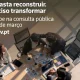 Reconstruir é essencial. 
Mas transformar é decisivo. 
Simplificar procedimentos…