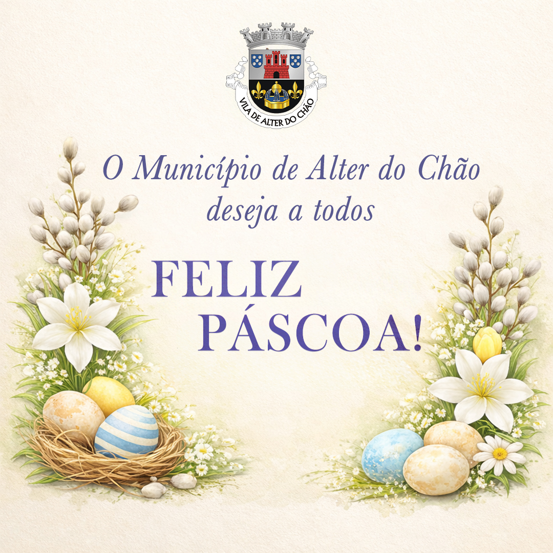 O Município de Alter do Chão deseja a todos uma Páscoa Feliz