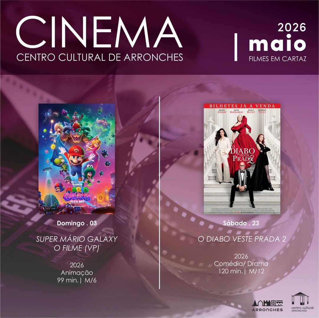 CINEMA
Em exibição, no mês de Maio, no Auditório do Centro Cultural de Arronches…