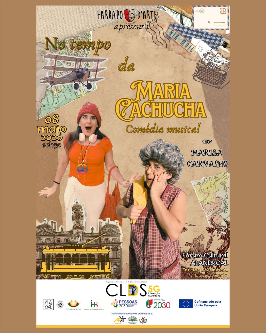 Comédia Musical 

No tempo da Maria Cachucha com Marisa Carvalho 

8 de maio 
10…