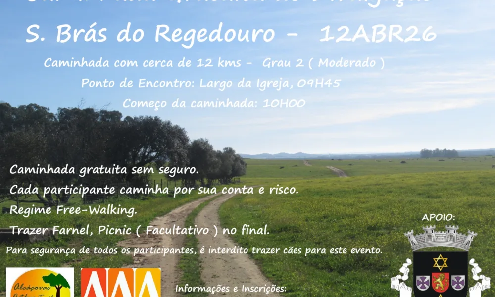 Caminhada gratuita S. Brás do Regedouro » 12 de abril » 9h45 » Largo da Igreja
O…