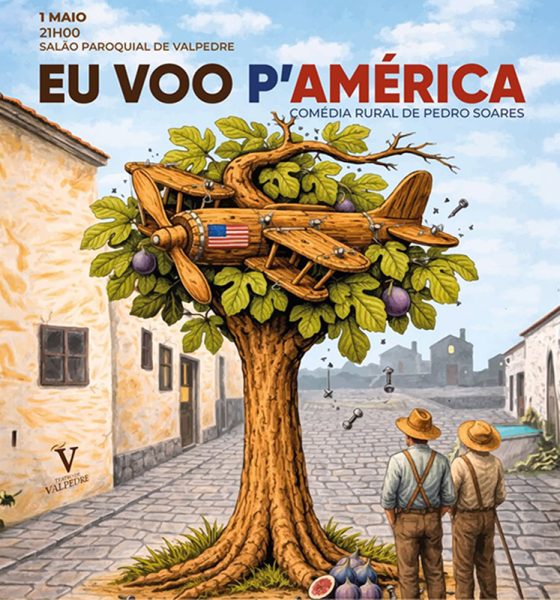 Teatro de Valpedre apresenta comédia rural “Eu Voo P’América” a 1 de maio em Penafiel