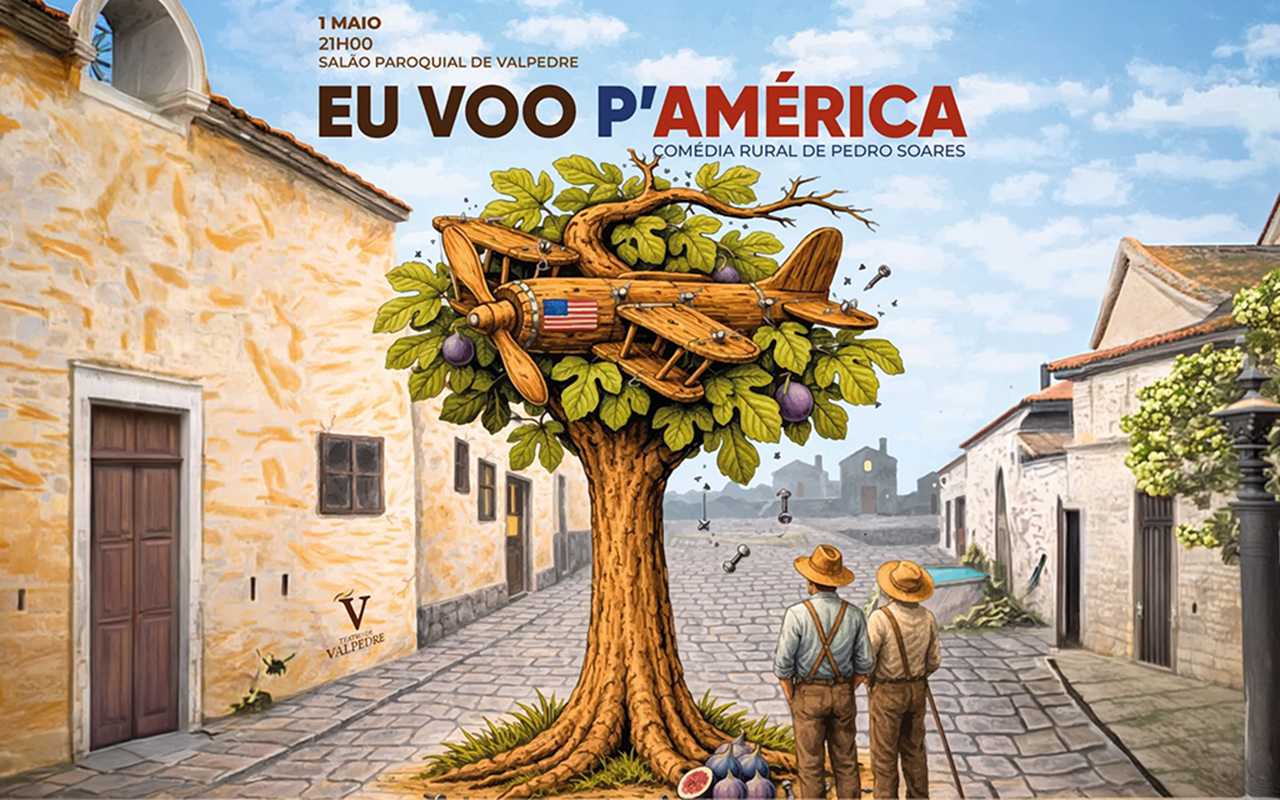 Teatro de Valpedre apresenta comédia rural “Eu Voo P’América” a 1 de maio em Penafiel