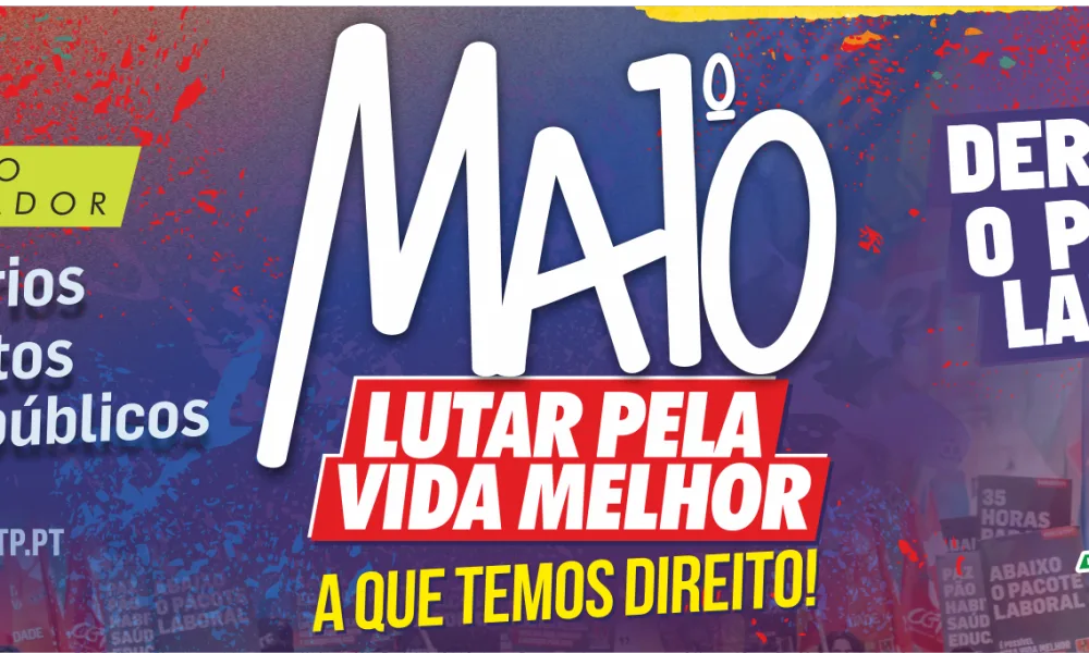 1.º de Maio: CGTP convoca manifestações nacionais em defesa de salários e direitos do trabalhador