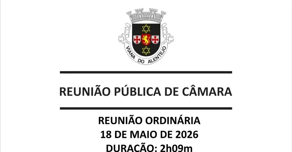 Reunião Ordinária da Câmara Municipal de Viana do Alentejo | 18 de maio de 2026…