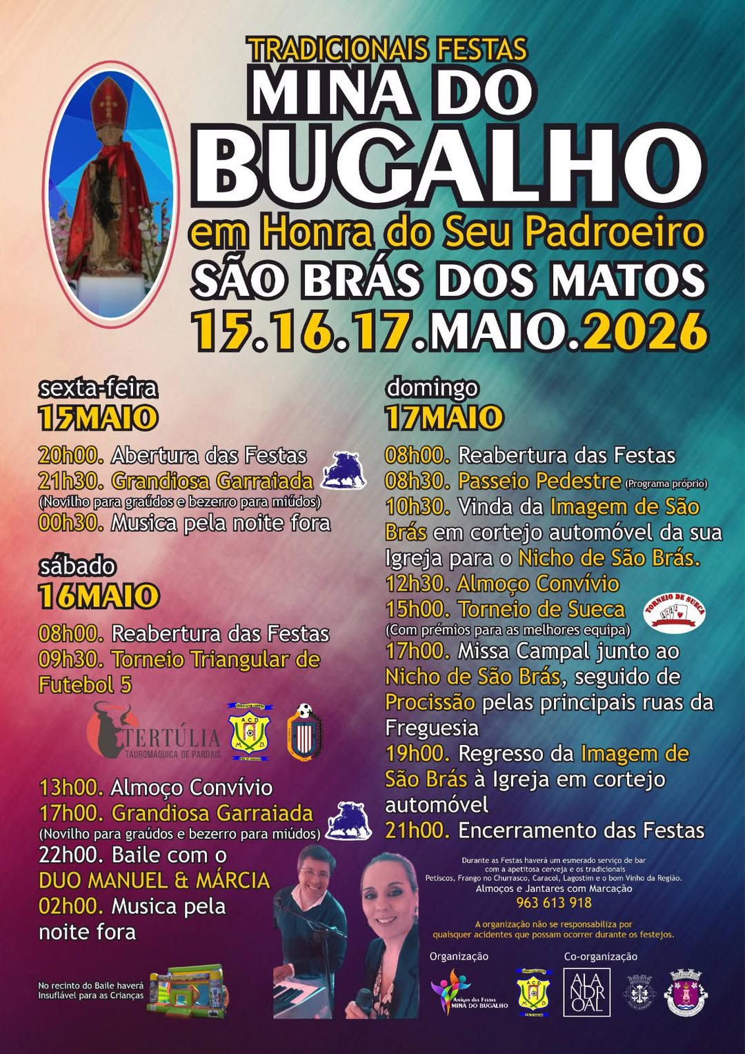 Festas em Honra de São Brás dos Matos 
15, 16 e 17 de maio 

Mina do Bugalho 

#…