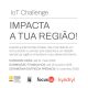IoT Challenge
𝐈𝐦𝐩𝐚𝐜𝐭𝐚 𝐚 𝐭𝐮𝐚 𝐑𝐞𝐠𝐢𝐚̃𝐨!

Tens uma ideia que pode fazer a diferença?…