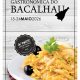 7.ª QUINZENA GASTRONÓMICA DO BACALHAU

De 15 a 24 de maio, nos restaurantes ader…