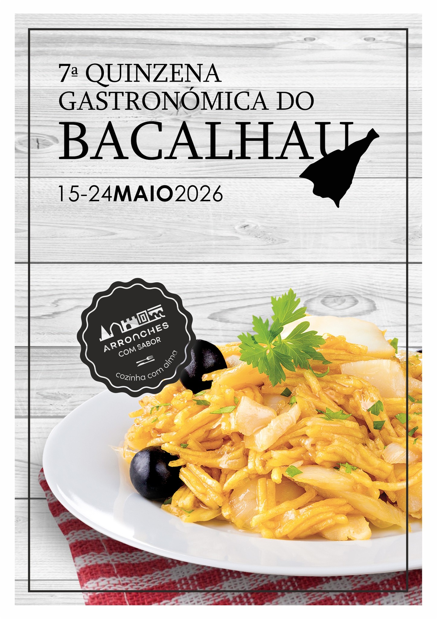 7.ª QUINZENA GASTRONÓMICA DO BACALHAU

De 15 a 24 de maio, nos restaurantes ader…