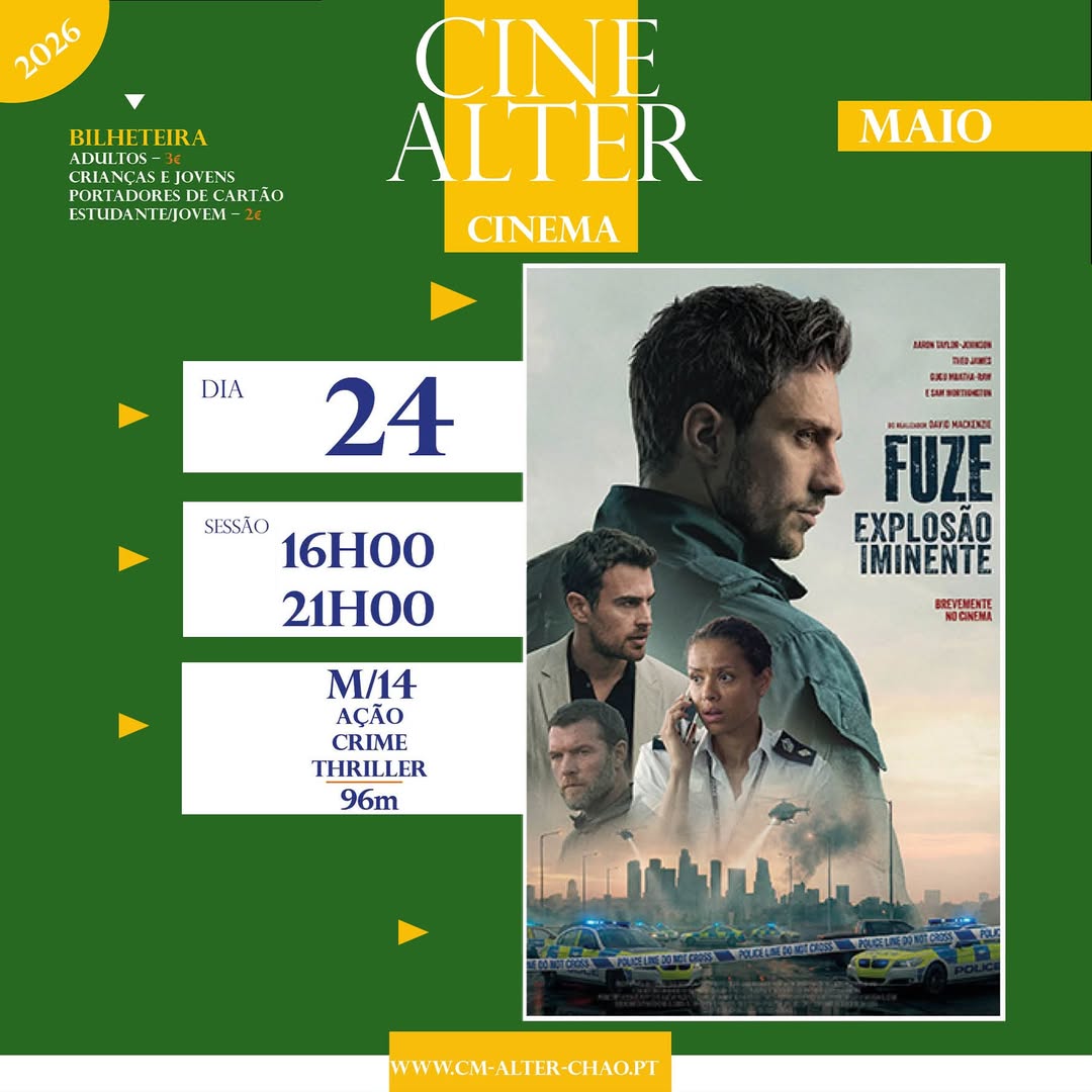 CINE ALTER
  24 de MAIO 

 FUZE – EXPLOSÃO IMINENTE
Cineteatro de Alter do Chã…
