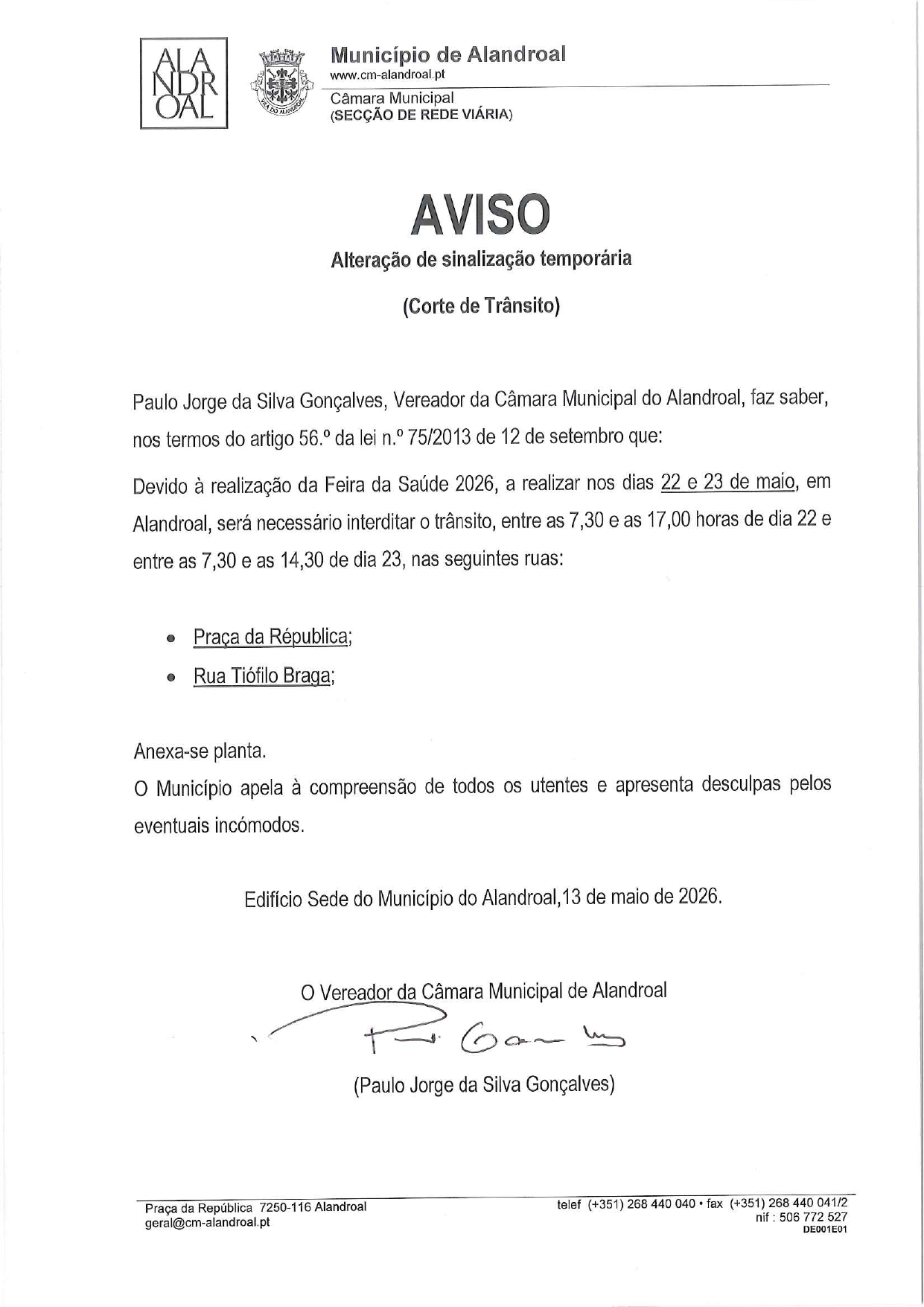 Corte de Trânsito – Alandroal Convida Feira dos CLDS 5G
dia 22 de maio das 7h30 …