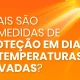 As medidas de proteção nos dias com temperaturas elevadas previnem complicações …