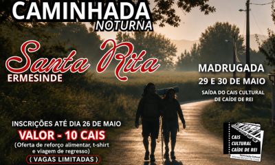 Caminhada Noturna Santa Rita realiza-se de 29 a 30 de maio com saída do Cais Cultural de Caíde de Rei