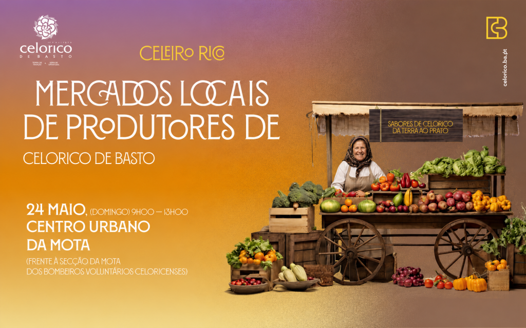 “Celeiro Rico” – Mercado Local de Produtores de Celorico de Basto realiza-se a 24 de maio no Centro Urbano da Mota