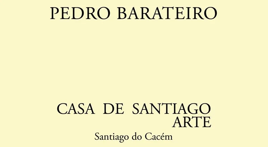 A Casa de Santiago – Arte inaugura espaço em Santiago do Cacém com exposição de Pedro Barateiro – Câmara Municipal de Santiago do Cacém