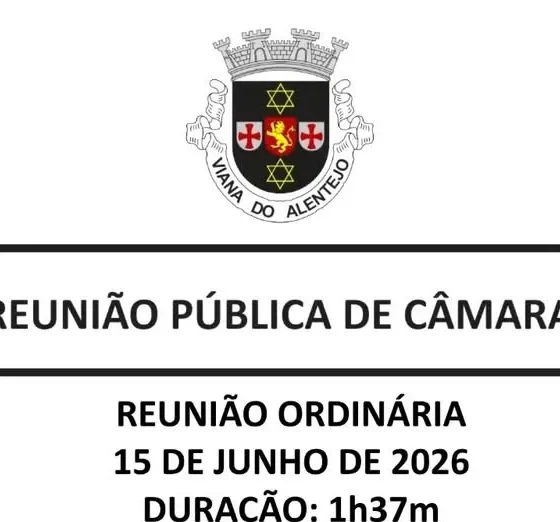 Reunião Ordinária da Câmara Municipal de Viana do Alentejo | 15 de junho de 202…