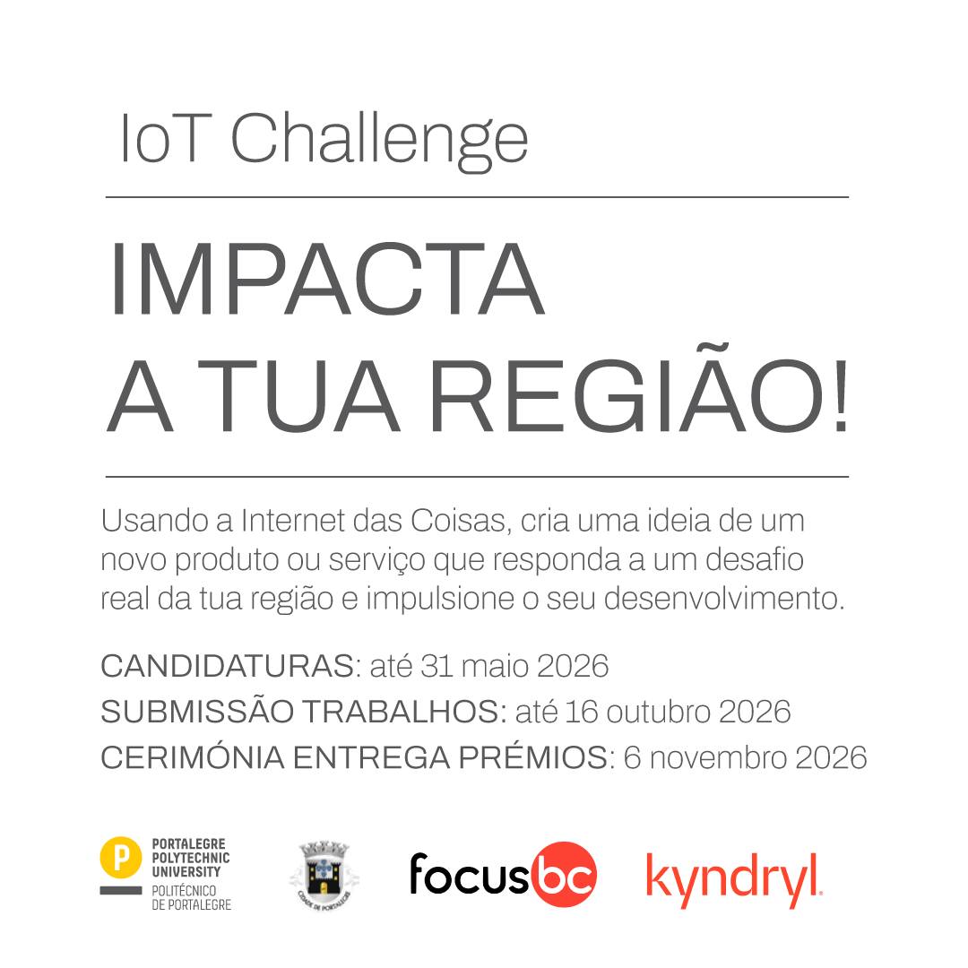 **NOVO PRAZO PARA CANDIDATURAS: 12 DE JUNHO**

IoT Challenge
𝐈𝐦𝐩𝐚𝐜𝐭𝐚 𝐚 𝐭𝐮𝐚 𝐑𝐞𝐠𝐢𝐚…