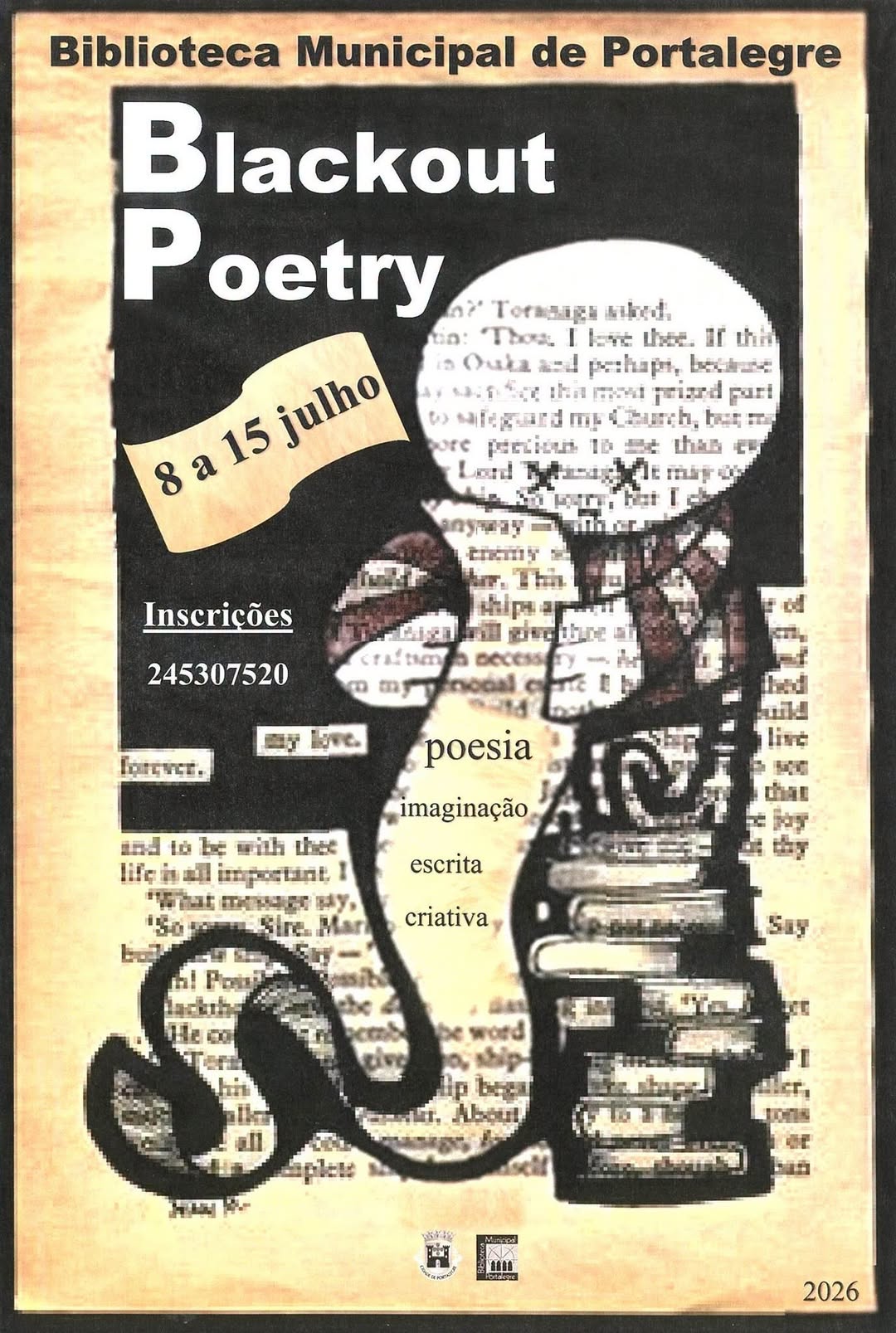 “Blackout Poetry”, de 8 a 15 de julho, na Biblioteca Municipal de Portalegre.
In…