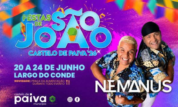 Castelo de Paiva celebra São João com cinco dias de festa e concerto dos Némanus