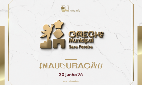 Inauguração da Creche Municipal Sara Pereira reforça investimento de Lousada na infância