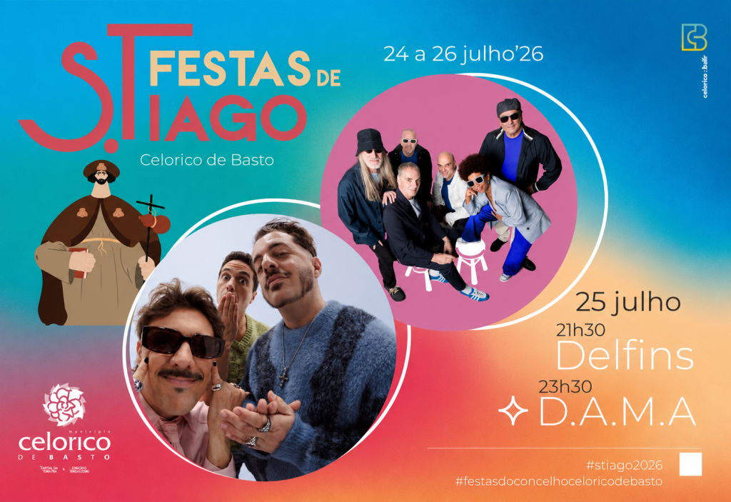 D.A.M.A e Delfins lideram cartaz das Festas de S. Tiago em Celorico de Basto