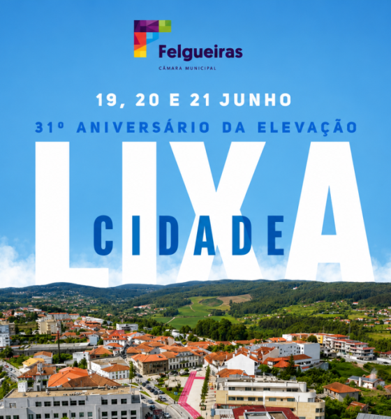 Lixa assinala 31 anos de elevação a cidade com três dias de cultura, tradição e celebração