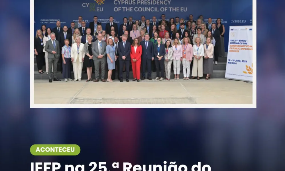 O IEFP participou na 25.ª Reunião do Conselho da Rede Europeia de Serviços Públi…