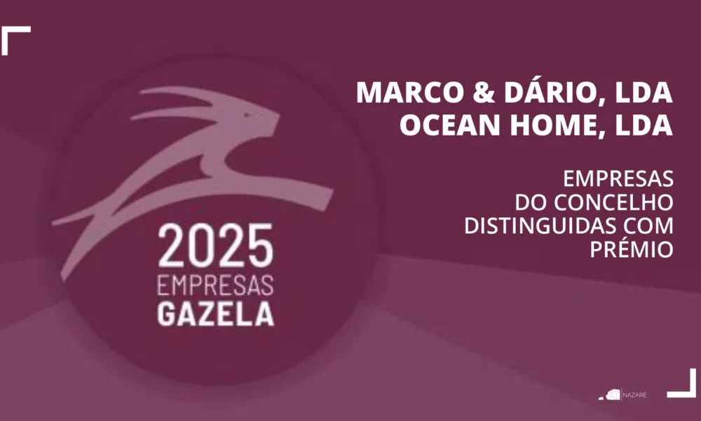 Duas empresas do concelho da Nazaré distinguidas como Empresas Gazela 2025