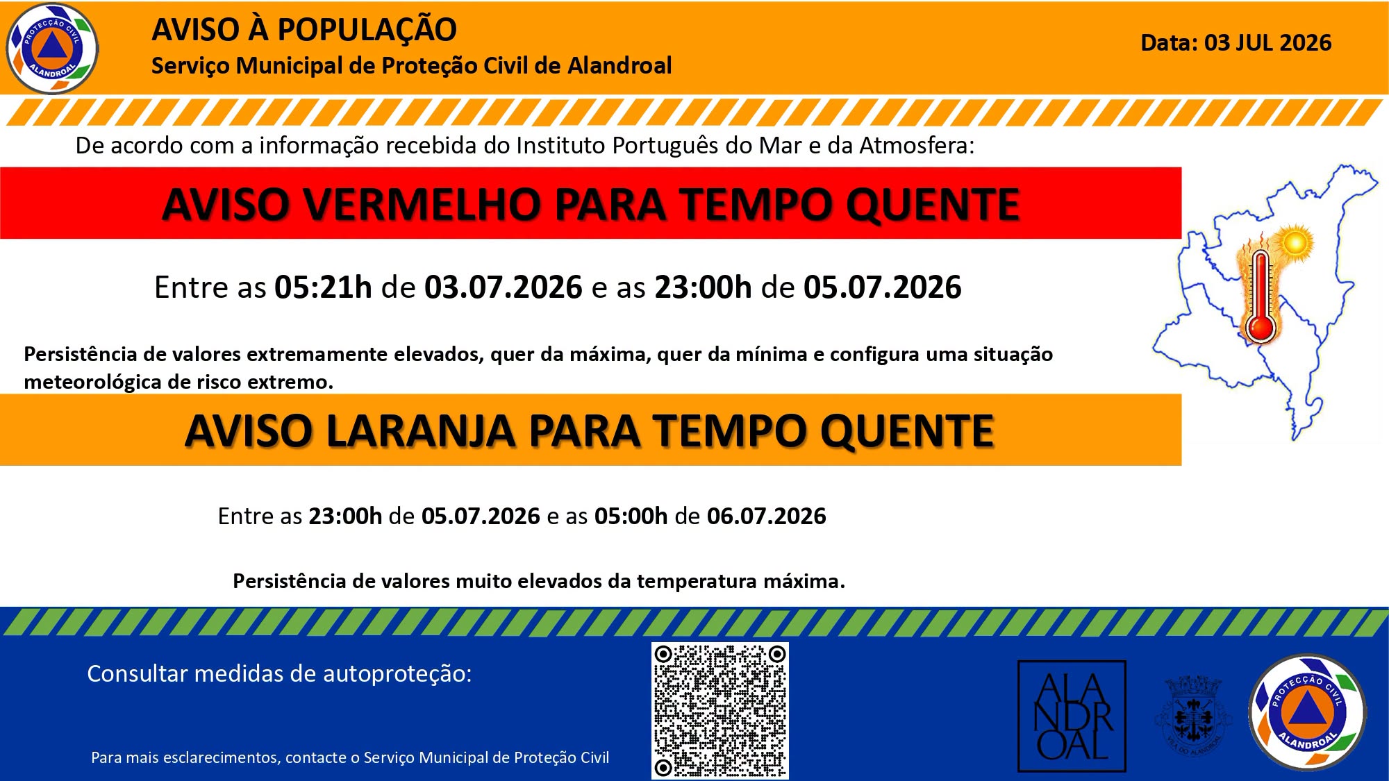Aviso Vermelho – Tempo quente 

 Entre as 05h21 de dia 03/07 e as 23h00 de dia 0…