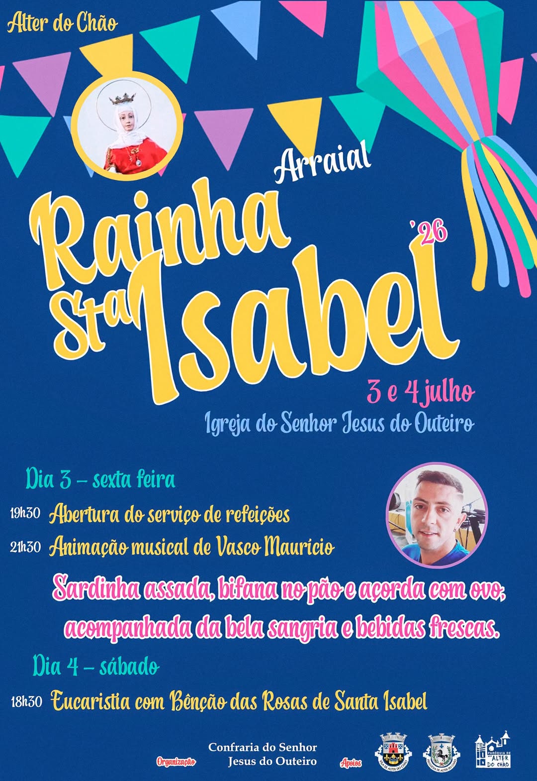 Arraial Rainha Santa Isabel 
 3 e 4 de Julho Igreja do Nosso Senhor Jesus do Ou…