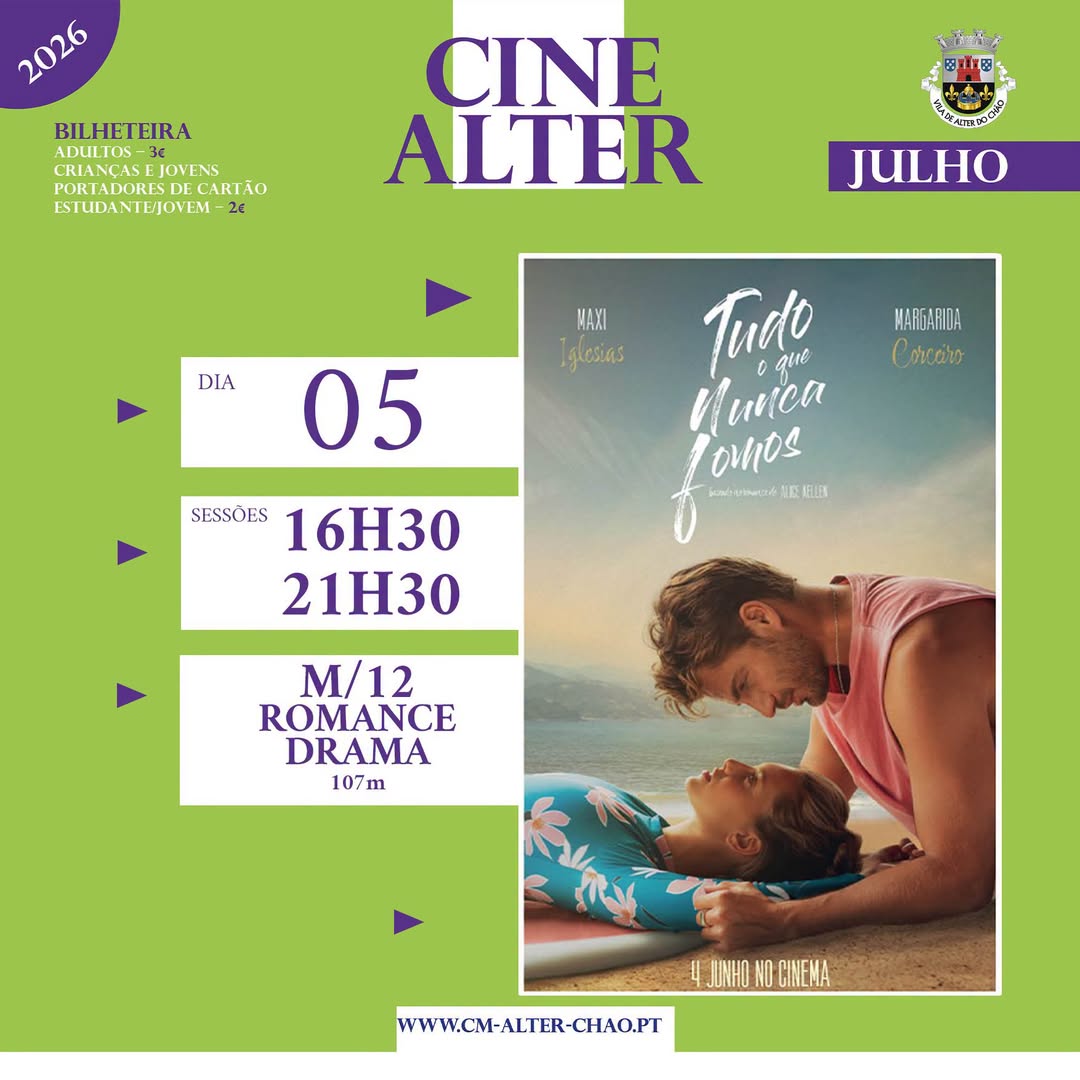CINE ALTER
 05 JULHO 

TUDO O QUE NUNCA FOMOS
Cineteatro de Alter do Chão – 16…